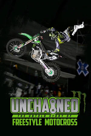 Постер: Unchained: The Untold Story of Freestyle Motocross