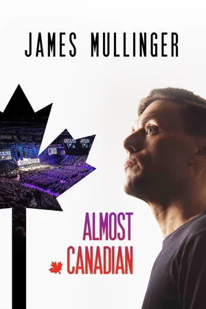 Постер: James Mullinger: Almost Canadian