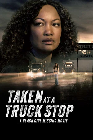Постер: Taken at a Truck Stop: A Black Girl Missing Movie