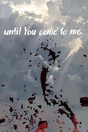 Постер: until You come to me.