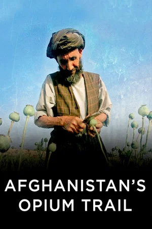 Постер: Afghanistan's Opium Trail