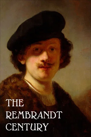 Постер: The Rembrandt Century: How Art Became Big Business
