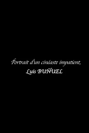 Постер: Portrait of an Impatient Filmmaker: Luis Buñuel