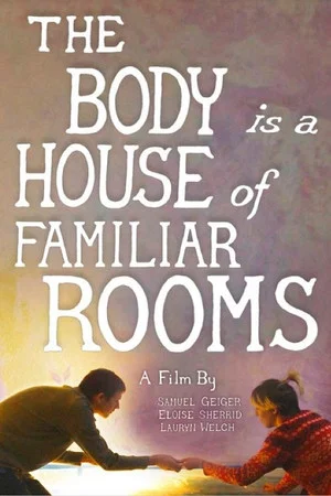 Постер: The Body Is a House of Familiar Rooms