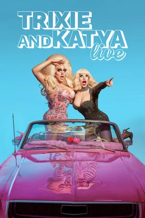 Постер: Trixie & Katya Live - The Last Show