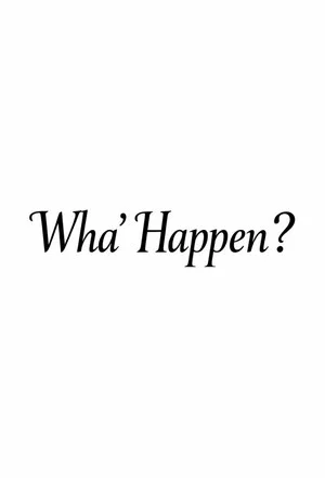 Постер: Wha' Happen?
