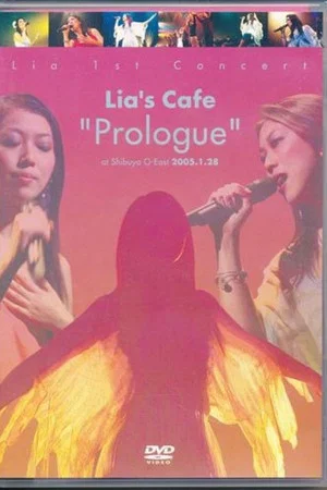 Постер: Lia 1st Concert Lia's Cafe "Prologue" at Shibuya O-EAST