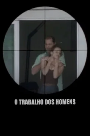 Постер: O Trabalho dos Homens