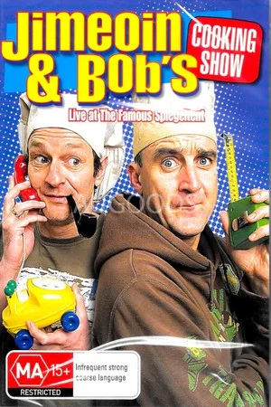 Постер: Jimeoin and Bob's Cooking Show: Live at the Famous Spiegeltent