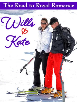 Постер: Wills and Kate: The Road to Royal Romance