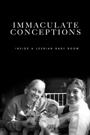 Постер: Immaculate Conceptions: Inside a Lesbian Baby Boom