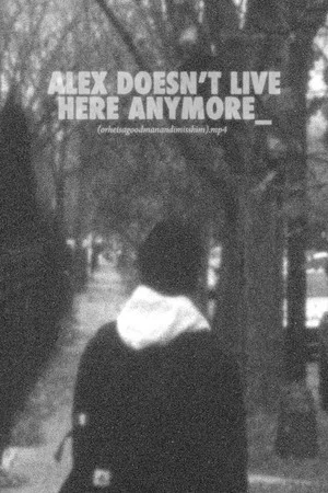 Постер: AlexDoesn'tLiveHere_(orheisagoodmanandimisshim).mp4