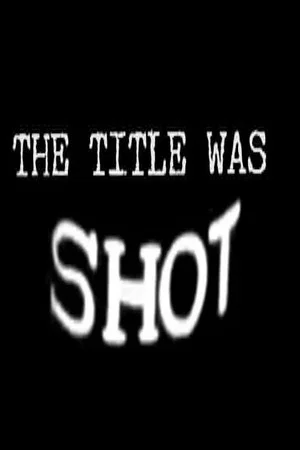 Постер: The Title Was Shot
