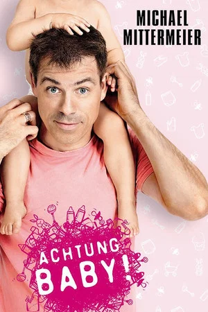 Постер: Michael Mittermeier - Achtung Baby