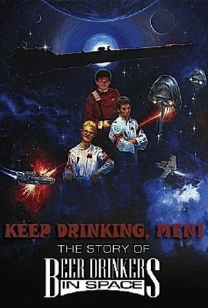 Постер: Keep Drinking, Men! The Story of Beer Drinkers in Space