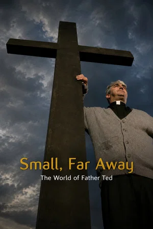 Постер: Small, Far Away: The World of Father Ted