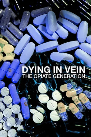 Постер: Dying in Vein: The Opiate Generation