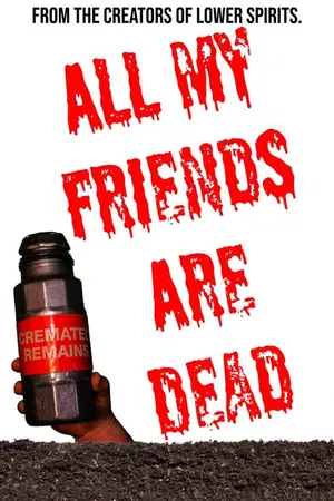 Постер: All My Friends Are Dead