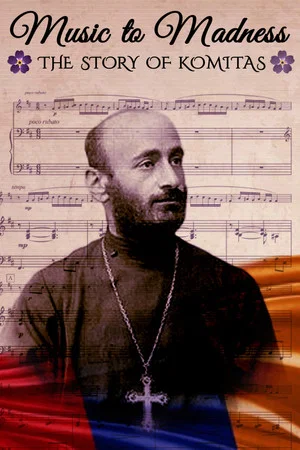 Постер: Music to Madness: The Story of Komitas