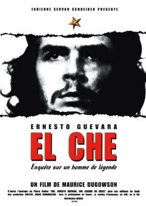Постер: El Che, Ernesto Guevara, enquête sur un homme de légende