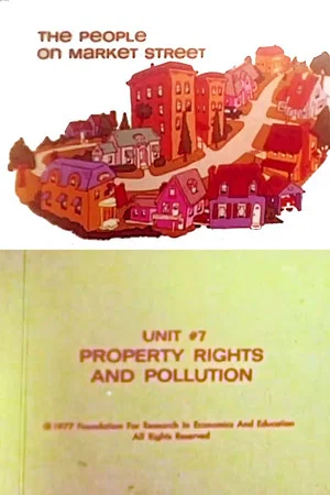 Постер: The People on Market Street: Unit #7: Property Rights & Pollution