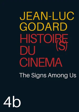 Постер: Histoire(s) du Cinéma 4b: The Signs Among Us
