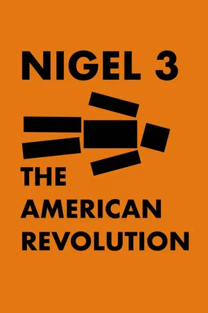 Постер: Nigel 3: The American Revolution