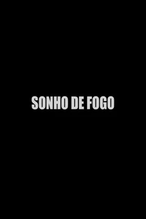 Постер: Sonho de Fogo