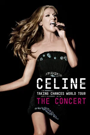 Постер: Celine: Taking Chances World Tour - The Concert