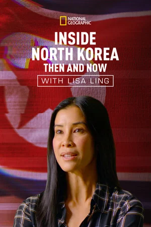 Постер: Inside North Korea: Then and Now with Lisa Ling