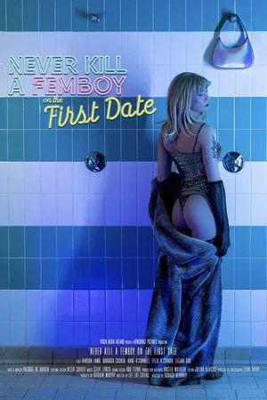 Постер: Never Kill a Femboy on the First Date
