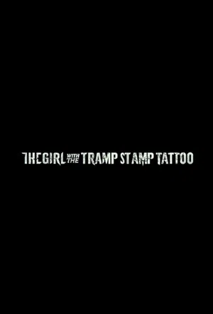 Постер: The Girl with the Tramp Stamp Tattoo