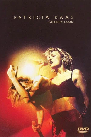 Постер: Patricia Kaas - Ce Sera Nous