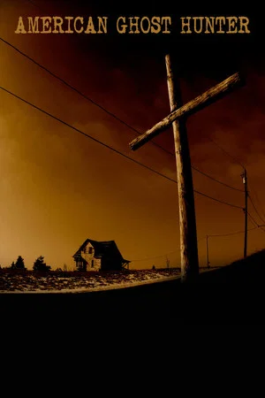 Постер: American Ghost Hunter