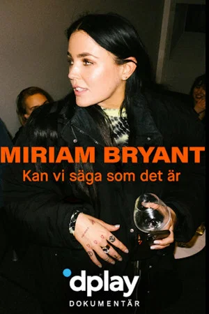 Постер: Miriam Bryant: Kan vi säga som det är