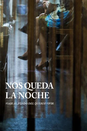 Постер: Nos queda la noche (un viaje al querer vivir)