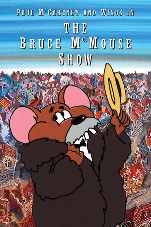 Постер: Paul McCartney & Wings: The Bruce McMouse Show