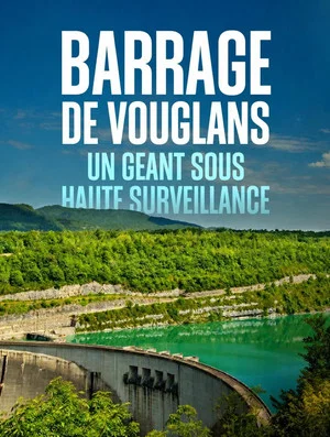 Постер: Barrage de Vouglans : un géant sous haute surveillance