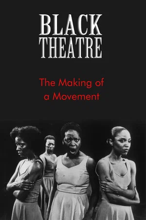 Постер: Black Theatre: The Making of a Movement