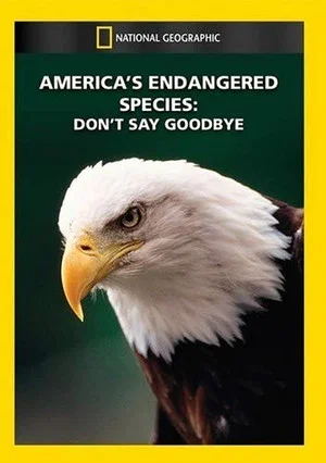 Постер: America's Endangered Species: Don't Say Good-bye