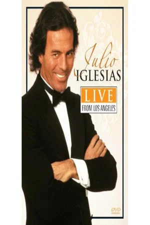 Постер: Julio Iglesias - Live From Los Angeles, Greek Theater 1990