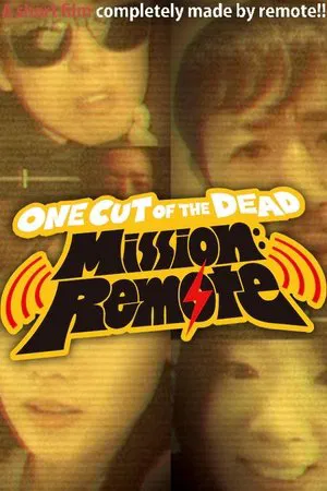 Постер: One Cut of the Dead – Mission: Remote