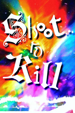 Постер: Shoot...to Kill!