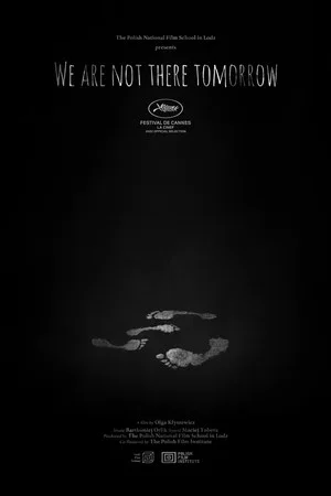 Постер: We Are Not There Tomorrow