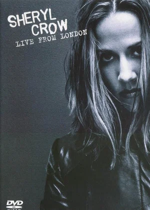 Постер: Sheryl Crow Live from London