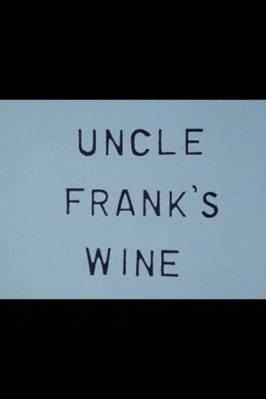 Постер: Uncle Frank's Wine