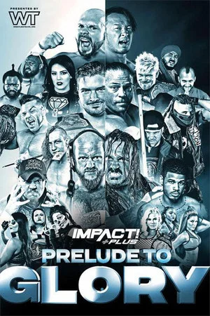Постер: IMPACT Wrestling: Prelude to Glory