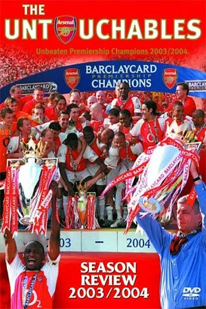 Постер: Arsenal Season Review 2003/2004: The Untouchables