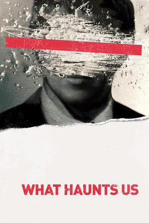 Постер: What Haunts Us