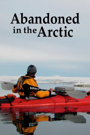 Постер: Abandoned in the Arctic
